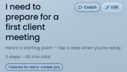 The plan for “I need to prepare for a first client meeting”: 5 steps, about 95 minutes, tagged “Tailored for early-career pro.”